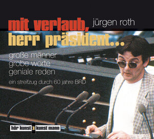 Buchcover Mit Verlaub, Herr Präsident... CD | Jürgen Roth | EAN 9783888975639 | ISBN 3-88897-563-8 | ISBN 978-3-88897-563-9
