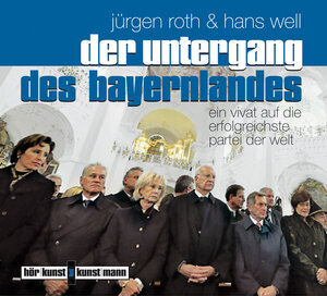 Buchcover Der Untergang des Bayernlandes CD | Jürgen Roth | EAN 9783888975653 | ISBN 3-88897-565-4 | ISBN 978-3-88897-565-3
