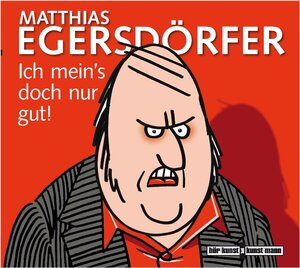 Buchcover Ich mein's doch nur gut! CD | Matthias Egersdörfer | EAN 9783888977466 | ISBN 3-88897-746-0 | ISBN 978-3-88897-746-6