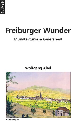 Buchcover Freiburger Wunder | Wolfgang Abel | EAN 9783889220813 | ISBN 3-88922-081-9 | ISBN 978-3-88922-081-3