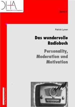 Das wundervolle Radiobuch. Personality, Moderation und Motivation