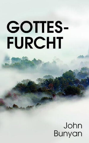 Buchcover Gottesfurcht | John Bunyan | EAN 9783889360496 | ISBN 3-88936-049-1 | ISBN 978-3-88936-049-6