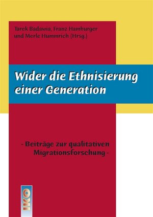 Wider die Ethnisierung einer Generation. Beiträge zur qualitativen Migrationsforschung