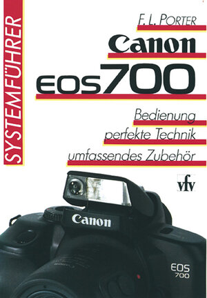 Buchcover Canon EOS 700 | Fabian L Porter | EAN 9783889550361 | ISBN 3-88955-036-3 | ISBN 978-3-88955-036-1