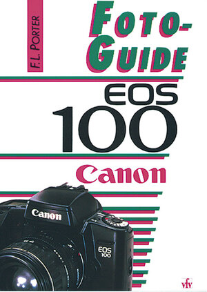 Buchcover Canon EOS 100 | Fabian L Porter | EAN 9783889550521 | ISBN 3-88955-052-5 | ISBN 978-3-88955-052-1