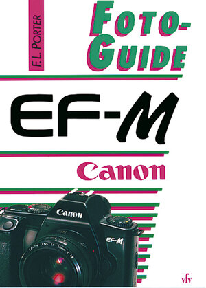 Buchcover Canon EF-M | Fabian L Porter | EAN 9783889550552 | ISBN 3-88955-055-X | ISBN 978-3-88955-055-2
