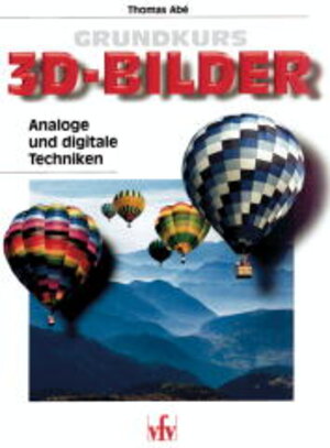 Buchcover Grundkurs: 3D-Bilder | Thomas Abé | EAN 9783889550996 | ISBN 3-88955-099-1 | ISBN 978-3-88955-099-6