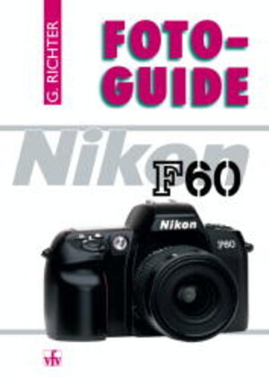 Buchcover Nikon F60 | Günter Richter | EAN 9783889551108 | ISBN 3-88955-110-6 | ISBN 978-3-88955-110-8