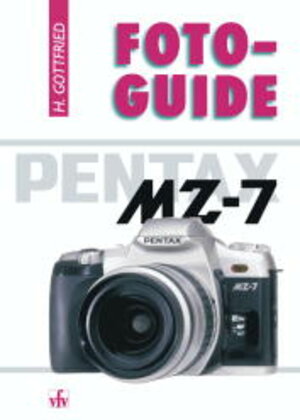 Buchcover Pentax MZ-7 | Horst Gottfried | EAN 9783889551214 | ISBN 3-88955-121-1 | ISBN 978-3-88955-121-4