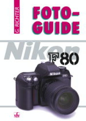 Buchcover Nikon F80 | Günter Richter | EAN 9783889551238 | ISBN 3-88955-123-8 | ISBN 978-3-88955-123-8