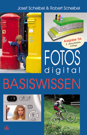 Buchcover Fotos digital - Basiswissen | Josef Scheibel | EAN 9783889551306 | ISBN 3-88955-130-0 | ISBN 978-3-88955-130-6