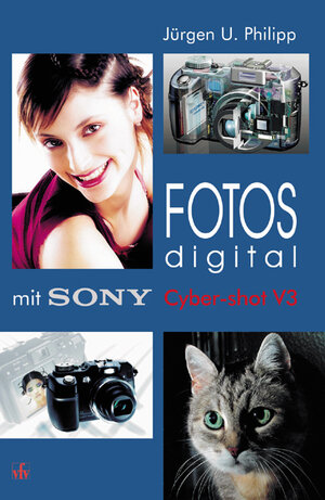 Buchcover Fotos digital - mit Sony Cyber-shot V3 | Jürgen U Philipp | EAN 9783889551498 | ISBN 3-88955-149-1 | ISBN 978-3-88955-149-8