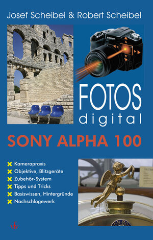 Buchcover Fotos digital - Sony Alpha 100 | Josef Scheibel | EAN 9783889551733 | ISBN 3-88955-173-4 | ISBN 978-3-88955-173-3