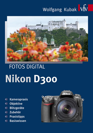 Buchcover Fotos digital - Nikon D300 | Wolfgang Kubak | EAN 9783889551801 | ISBN 3-88955-180-7 | ISBN 978-3-88955-180-1