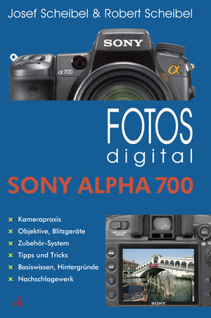 Buchcover Fotos digital - Sony Alpha 700 | Josef Scheibel | EAN 9783889551825 | ISBN 3-88955-182-3 | ISBN 978-3-88955-182-5