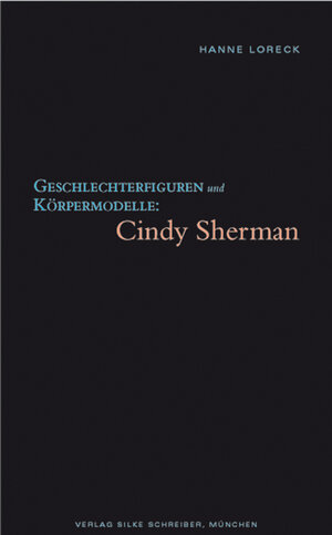 Geschlechterfiguren und Körpermodelle: Cindy Sherman