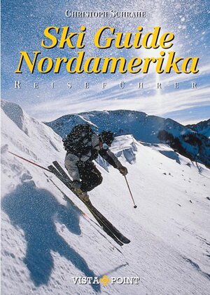 Buchcover Ski Guide Nordamerika | Christoph Schrahe | EAN 9783889732880 | ISBN 3-88973-288-7 | ISBN 978-3-88973-288-0