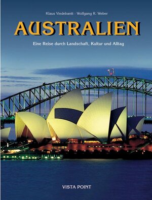 Australien. Eine Reise durch Landschaft, Kultur und Alltag