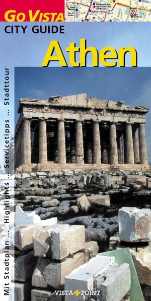 Athen - Go Vista City Guide / Mit Stadtplan, Highlights, Servicetipps, Stadttour