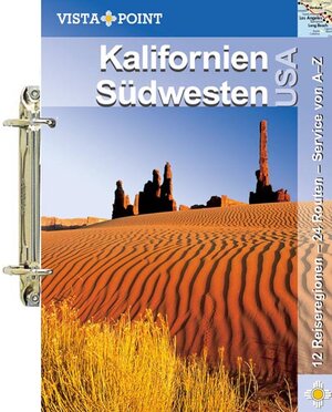 Kalifornien und Südwesten USA. 12 Reiseregionen - 24 Routen - Service von A-Z