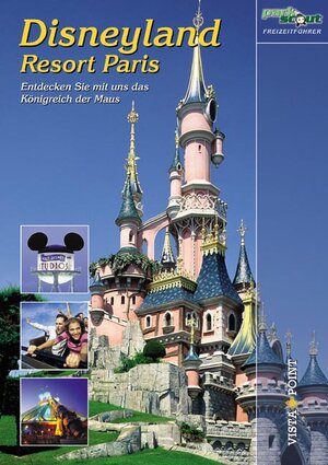 Disneyland Resort Paris. Entdecken Sie mit uns das Königreich der Maus