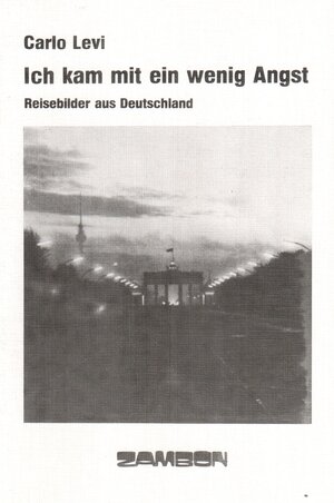 Buchcover Ich kam mit ein wenig Angst | Carlo Levi | EAN 9783889750099 | ISBN 3-88975-009-5 | ISBN 978-3-88975-009-9