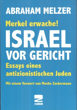 Buchcover Merkel erwache! Israel vor Gericht | Abraham Melzer | EAN 9783889752406 | ISBN 3-88975-240-3 | ISBN 978-3-88975-240-6
