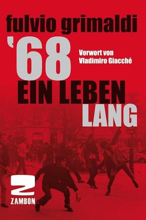 Buchcover '68' Ein Leben lang | Fulvio Grimaldi | EAN 9783889752727 | ISBN 3-88975-272-1 | ISBN 978-3-88975-272-7