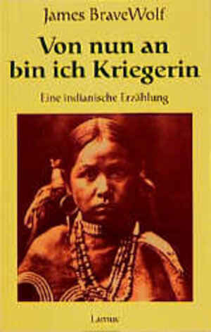 Buchcover Von nun an bin ich Kriegerin | James BraveWolf | EAN 9783889773067 | ISBN 3-88977-306-0 | ISBN 978-3-88977-306-7