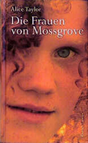 Buchcover Die Frauen von Mossgrove | Alice Taylor | EAN 9783889775320 | ISBN 3-88977-532-2 | ISBN 978-3-88977-532-0
