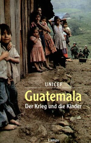 Guatemala - Der Krieg und die Kinder