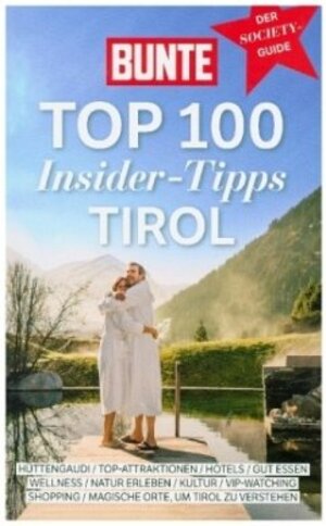 Buchcover BUNTE Top 100 Insider-Tipps Tirol | Barbara Liesener | EAN 9783889781697 | ISBN 3-88978-169-1 | ISBN 978-3-88978-169-7