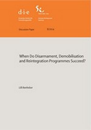 Buchcover When do disarmament, demobilisation and reintegration programmes succeed? | Lilli Banholzer | EAN 9783889855978 | ISBN 3-88985-597-0 | ISBN 978-3-88985-597-8