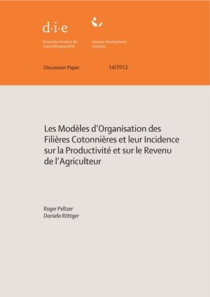 Buchcover Les modèles d’organisation des filières cotonnières et leur incidence sur la productivité et sur le revenu de l’agriculteur | Roger Peltzer | EAN 9783889856173 | ISBN 3-88985-617-9 | ISBN 978-3-88985-617-3