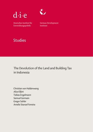 Buchcover The devolution of the land and building tax in Indonesia | Christian von Haldenwang | EAN 9783889856739 | ISBN 3-88985-673-X | ISBN 978-3-88985-673-9