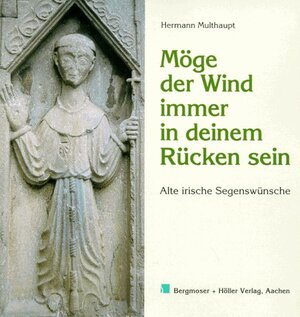 Alte irische Segenswünsche, 1: Möge der Wind immer in deinem Rücken sein