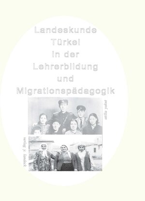 Buchcover Landeskunde Türkei in der Lehrerbildung und Migrationspädagogik | Atilla Yakut | EAN 9783890022604 | ISBN 3-89002-260-X | ISBN 978-3-89002-260-4