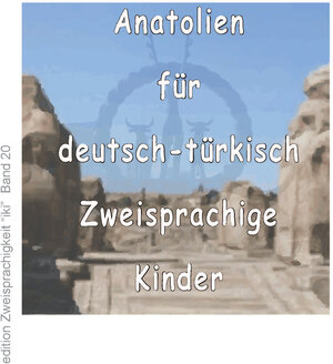 Buchcover Anatolien für deutsch-türkisch zweisprachige Kinder | Atilla Yakut | EAN 9783890025339 | ISBN 3-89002-533-1 | ISBN 978-3-89002-533-9