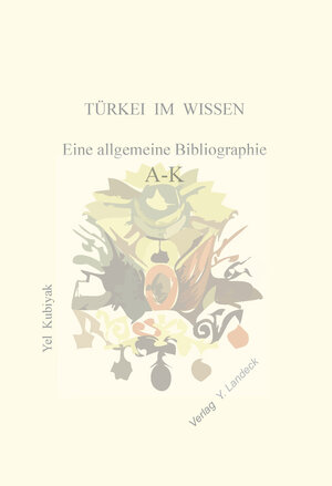 Buchcover Türkei im Wissen A-K | Yel Kubiyak | EAN 9783890025902 | ISBN 3-89002-590-0 | ISBN 978-3-89002-590-2