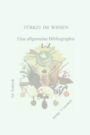 Buchcover Türkei im Wissen L-Z | Yel Kubiyak | EAN 9783890025919 | ISBN 3-89002-591-9 | ISBN 978-3-89002-591-9