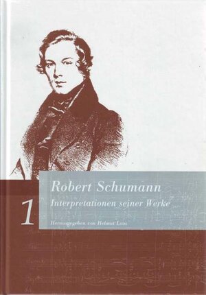 Buchcover Robert Schumann. Interpretationen seiner Werke  | EAN 9783890074474 | ISBN 3-89007-447-2 | ISBN 978-3-89007-447-4