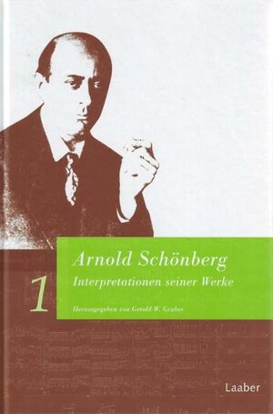 Buchcover Arnold Schönberg. Interpretationen seiner Werke  | EAN 9783890075068 | ISBN 3-89007-506-1 | ISBN 978-3-89007-506-8