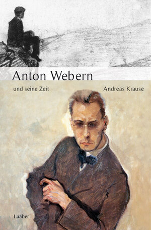 Buchcover Anton Webern und seine Zeit | Andreas Krause | EAN 9783890076980 | ISBN 3-89007-698-X | ISBN 978-3-89007-698-0