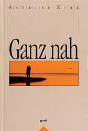 Buchcover Ganz Nah | Andreas Kurz | EAN 9783890087917 | ISBN 3-89008-791-4 | ISBN 978-3-89008-791-7