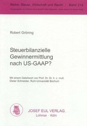 Buchcover Steuerbilanzielle Gewinnermittlung nach US-GAAP? | Robert Gröning | EAN 9783890129990 | ISBN 3-89012-999-4 | ISBN 978-3-89012-999-0