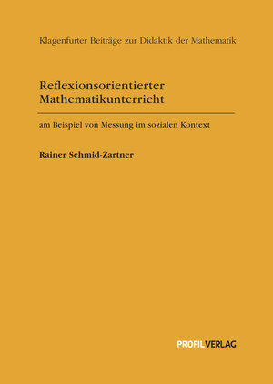 Buchcover Reflexionsorientierter Mathematikunterricht | Rainer Schmid-Zartner | EAN 9783890196725 | ISBN 3-89019-672-1 | ISBN 978-3-89019-672-5