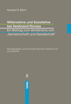 Buchcover Willenslehre und Soziallehre bei Ferdinand Tönnies. Ein Beitrag zum Verständnis bei 'Gemeinschaft und Gesellschaft' | Norbert Blüm | EAN 9783890197296 | ISBN 3-89019-729-9 | ISBN 978-3-89019-729-6
