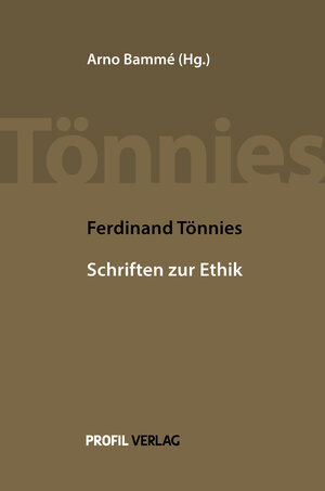 Buchcover Ferdinand Tönnies: Schriften zur Ethik | Ferdinand Tönnies | EAN 9783890197395 | ISBN 3-89019-739-6 | ISBN 978-3-89019-739-5