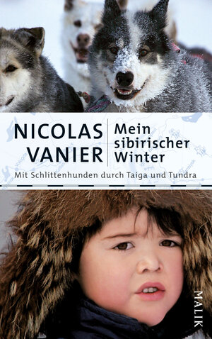 Buchcover Mein sibirischer Winter | Nicolas Vanier | EAN 9783890293479 | ISBN 3-89029-347-6 | ISBN 978-3-89029-347-9