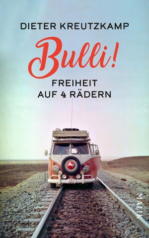 Buchcover Bulli! Freiheit auf vier Rädern | Dieter Kreutzkamp | EAN 9783890295190 | ISBN 3-89029-519-3 | ISBN 978-3-89029-519-0